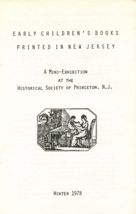 Item #11387 Early Children's Books Printed in New Jersey. A Mini-Exhibition. JOSEPH J. FELCONE