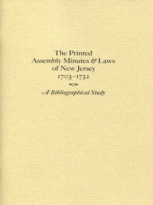 Item #14841 Printed Assembly Minutes and Laws of New Jersey, 1703-1732: A Bibl. JOSEPH J. FELCONE