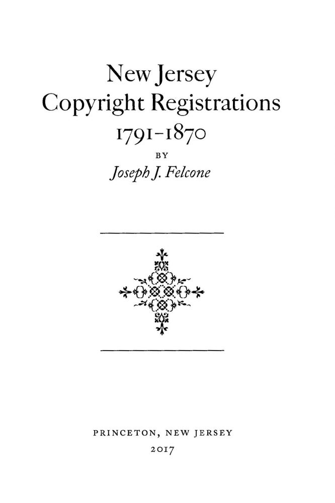 Item #15076 New Jersey Copyright Registrations, 1791-1870. JOSEPH J. FELCONE.