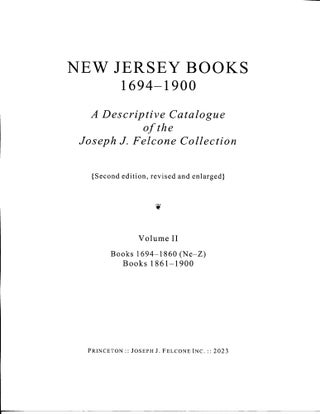 New Jersey Books, 1694-1900: A Descriptive Catalogue of the Joseph J. Felcone Collection