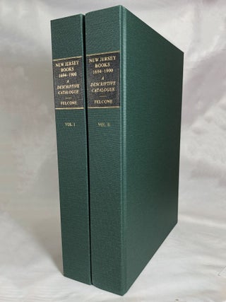 New Jersey Books, 1694-1900: A Descriptive Catalogue of the Joseph J. Felcone Collection