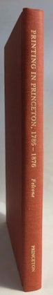 Item #8865 Printing in Princeton, New Jersey, 1786-1876. A Bibliography. JOSEPH J. FELCONE