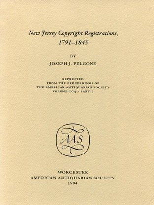 Item #9439 New Jersey Copyright Registrations, 1791-1845. JOSEPH J. FELCONE